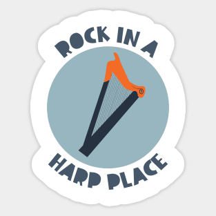Rock in a Harp Place Sticker